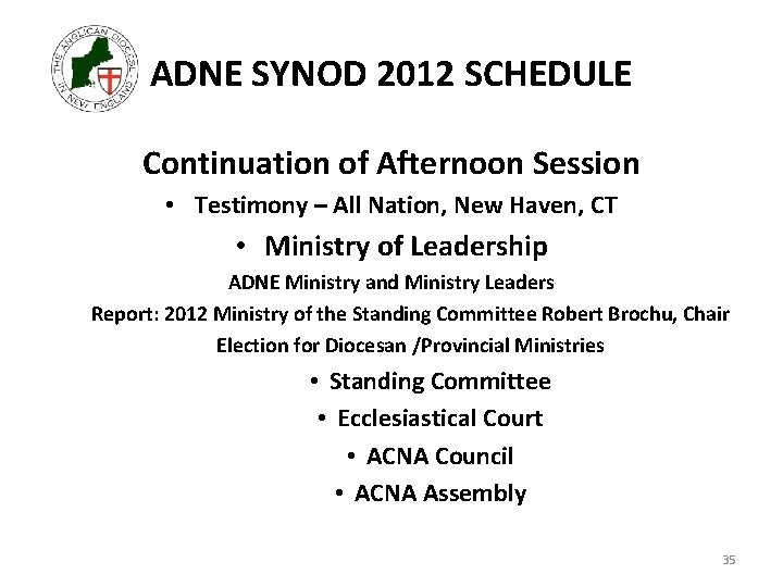 ADNE SYNOD 2012 SCHEDULE Continuation of Afternoon Session • Testimony – All Nation, New