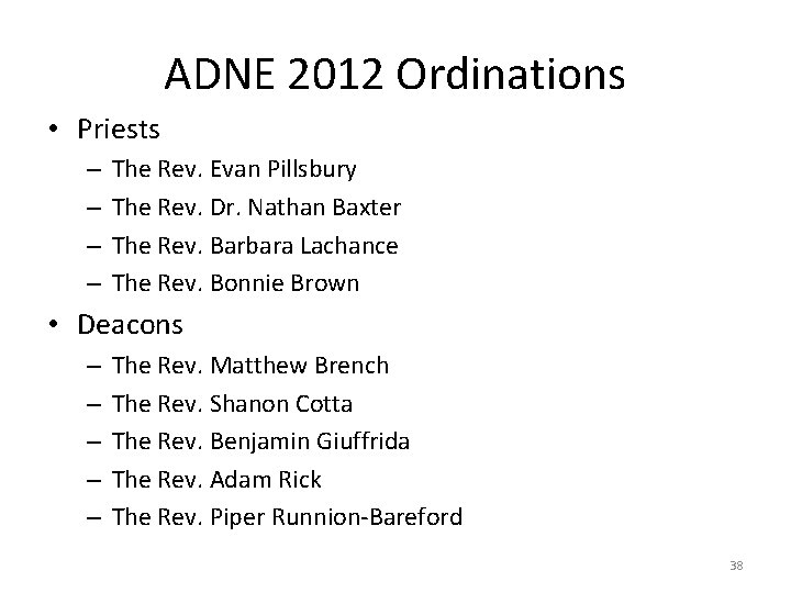 ADNE 2012 Ordinations • Priests – – The Rev. Evan Pillsbury The Rev. Dr.