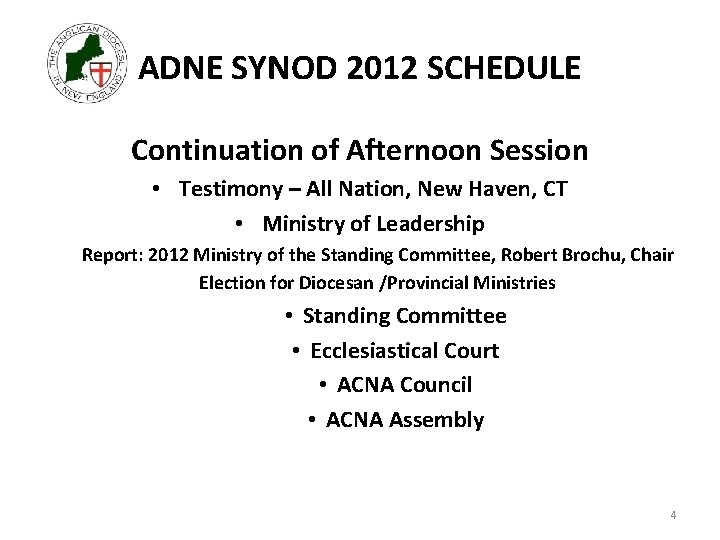 ADNE SYNOD 2012 SCHEDULE Continuation of Afternoon Session • Testimony – All Nation, New