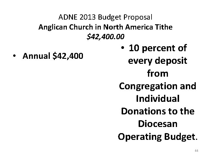 ADNE 2013 Budget Proposal Anglican Church in North America Tithe $42, 400. 00 •