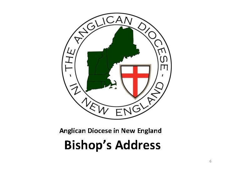 Anglican Diocese in New England Bishop’s Address 6 