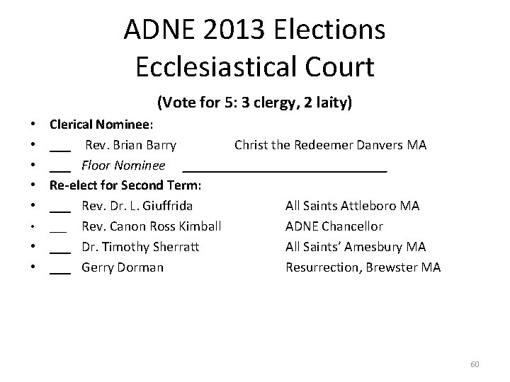 ADNE 2013 Elections Ecclesiastical Court (Vote for 5: 3 clergy, 2 laity) Clerical Nominee: