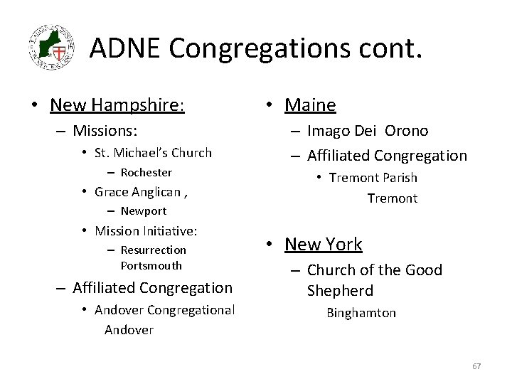 ADNE Congregations cont. • New Hampshire: – Missions: • St. Michael’s Church – Rochester