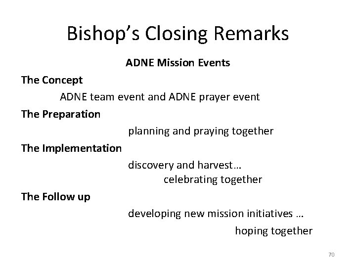 Bishop’s Closing Remarks ADNE Mission Events The Concept ADNE team event and ADNE prayer