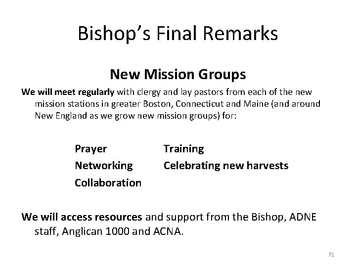 Bishop’s Final Remarks New Mission Groups We will meet regularly with clergy and lay