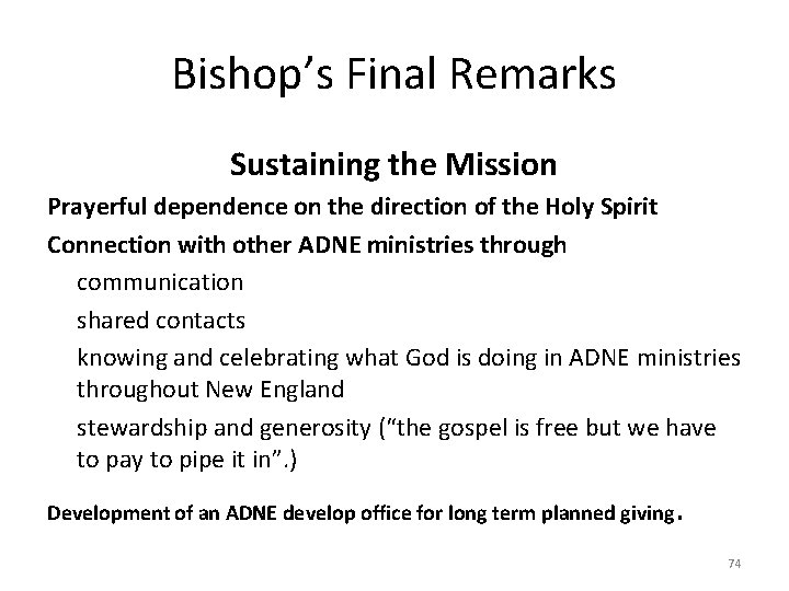 Bishop’s Final Remarks Sustaining the Mission Prayerful dependence on the direction of the Holy