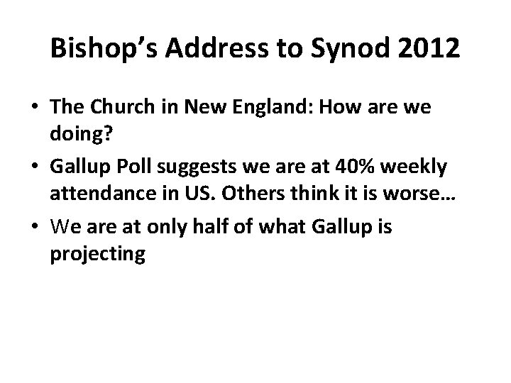 Bishop’s Address to Synod 2012 • The Church in New England: How are we