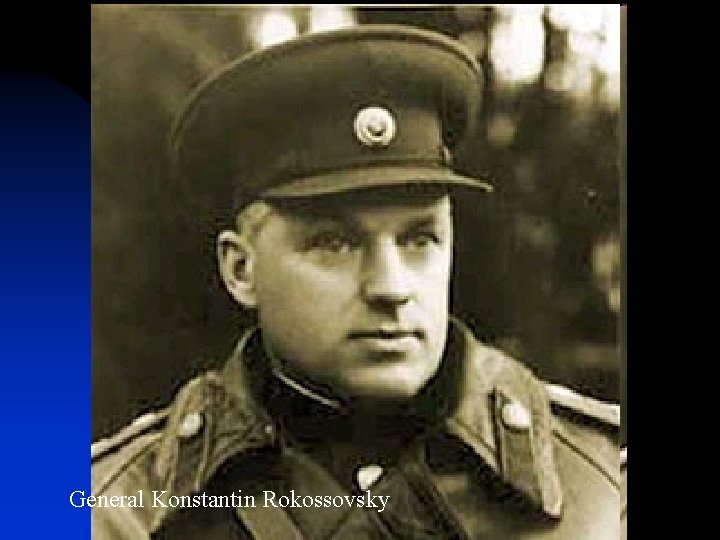 General Konstantin Rokossovsky 