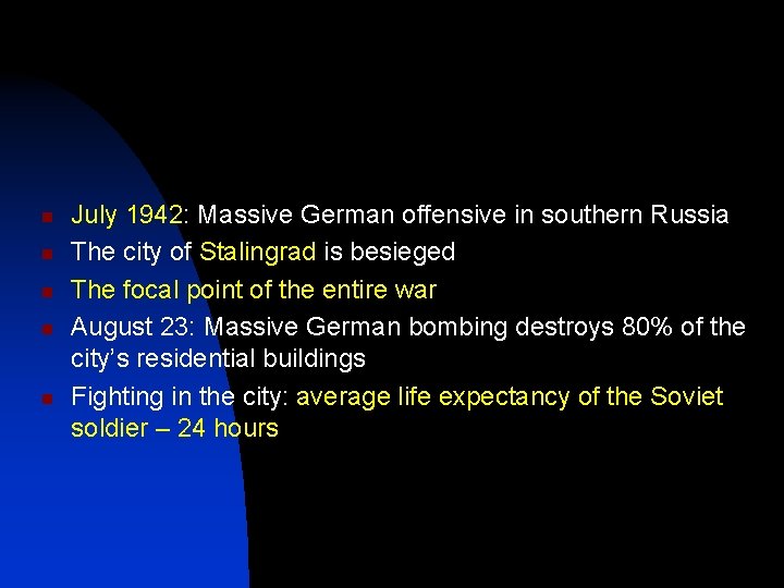 n n n July 1942: Massive German offensive in southern Russia The city of