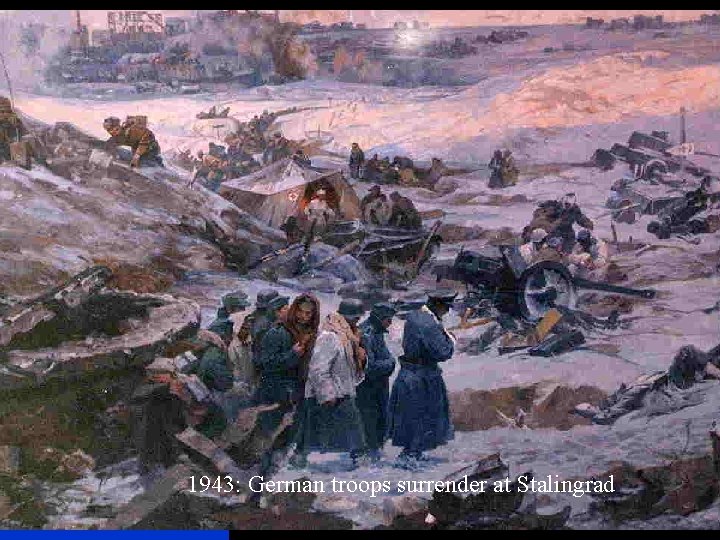 1943: German troops surrender at Stalingrad 