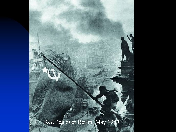 Red flag over Berlin, May 1945 