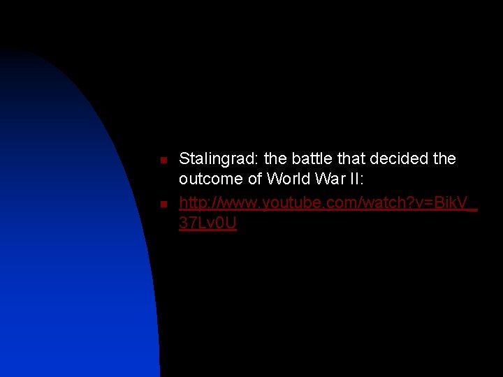 n n Stalingrad: the battle that decided the outcome of World War II: http: