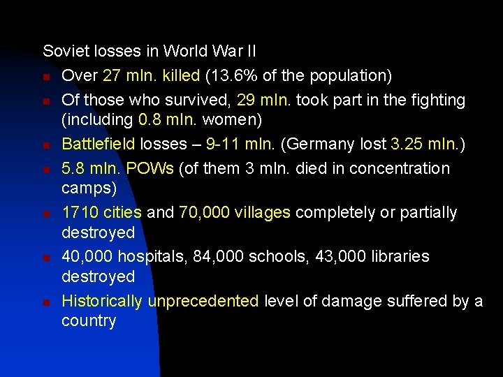 Soviet losses in World War II n Over 27 mln. killed (13. 6% of