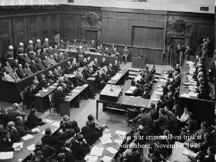 Nazi war criminals on trial at Nuremberg, November 1945 