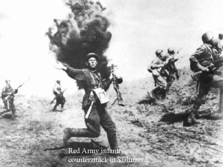 Red Army infantry counterattack at Stalingrad 