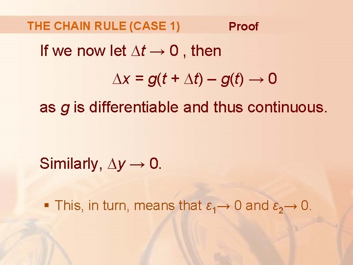 THE CHAIN RULE (CASE 1) Proof If we now let ∆t → 0 ,
