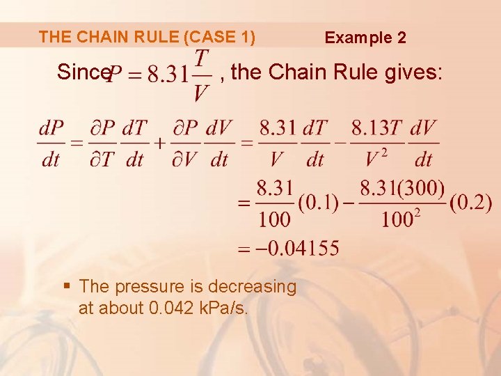 THE CHAIN RULE (CASE 1) Since Example 2 , the Chain Rule gives: §