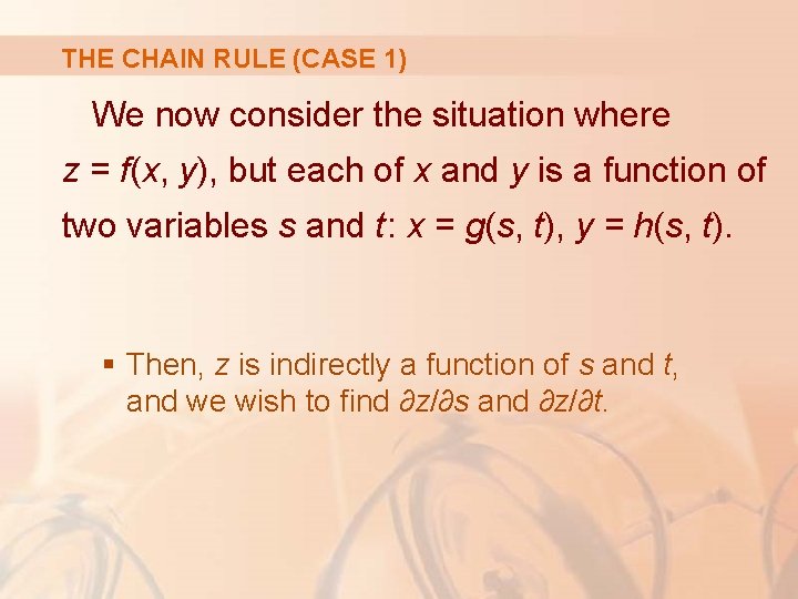 THE CHAIN RULE (CASE 1) We now consider the situation where z = f(x,