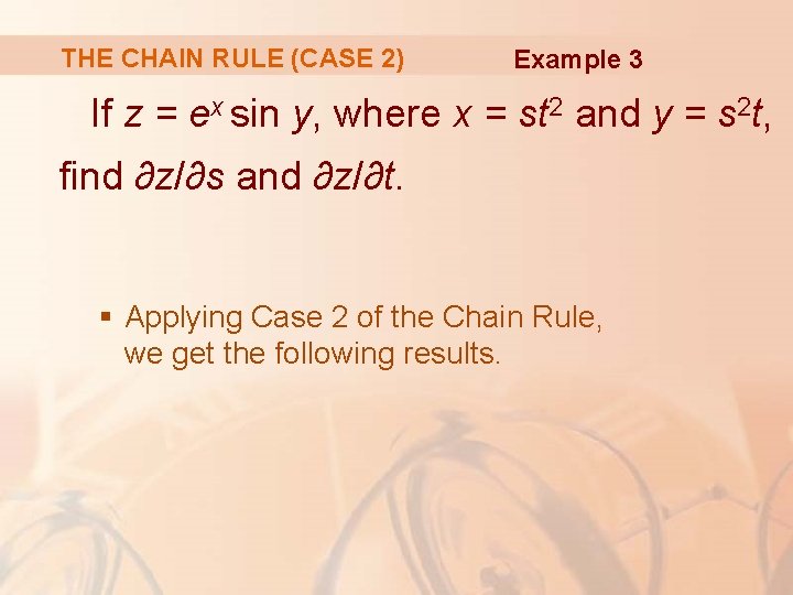 THE CHAIN RULE (CASE 2) Example 3 If z = ex sin y, where