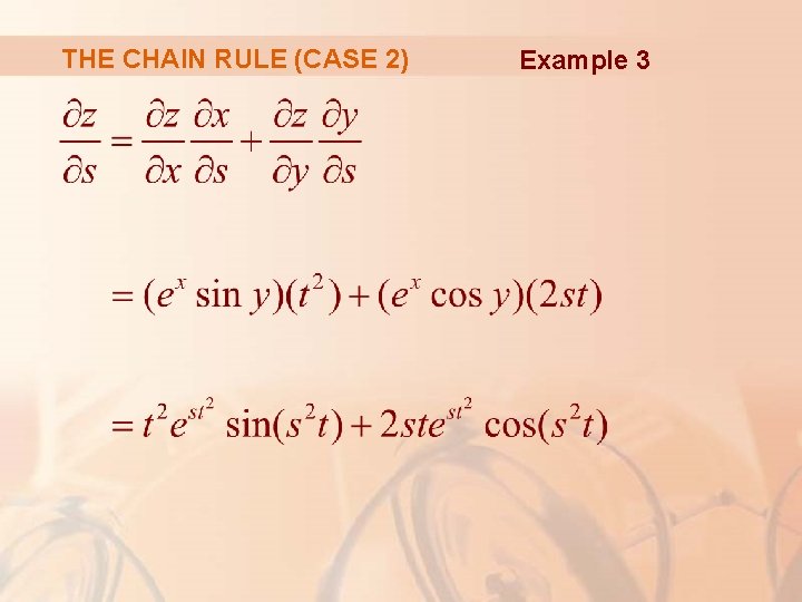 THE CHAIN RULE (CASE 2) Example 3 