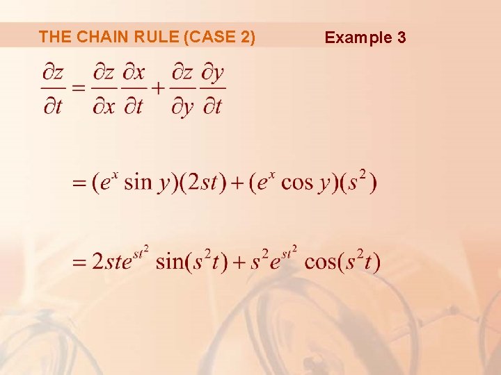 THE CHAIN RULE (CASE 2) Example 3 