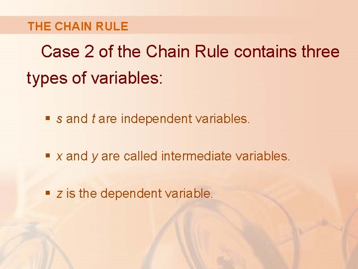 THE CHAIN RULE Case 2 of the Chain Rule contains three types of variables: