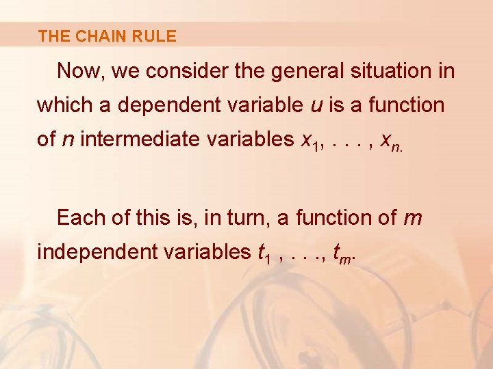 THE CHAIN RULE Now, we consider the general situation in which a dependent variable