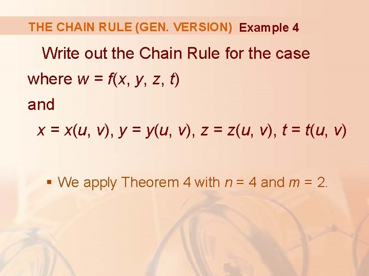 THE CHAIN RULE (GEN. VERSION) Example 4 Write out the Chain Rule for the
