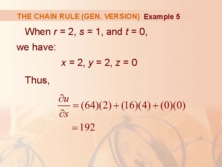 THE CHAIN RULE (GEN. VERSION) Example 5 When r = 2, s = 1,
