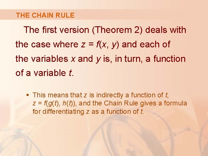 THE CHAIN RULE The first version (Theorem 2) deals with the case where z