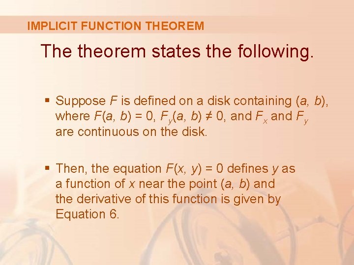 IMPLICIT FUNCTION THEOREM The theorem states the following. § Suppose F is defined on