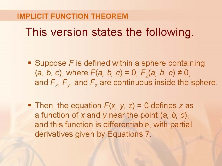 IMPLICIT FUNCTION THEOREM This version states the following. § Suppose F is defined within