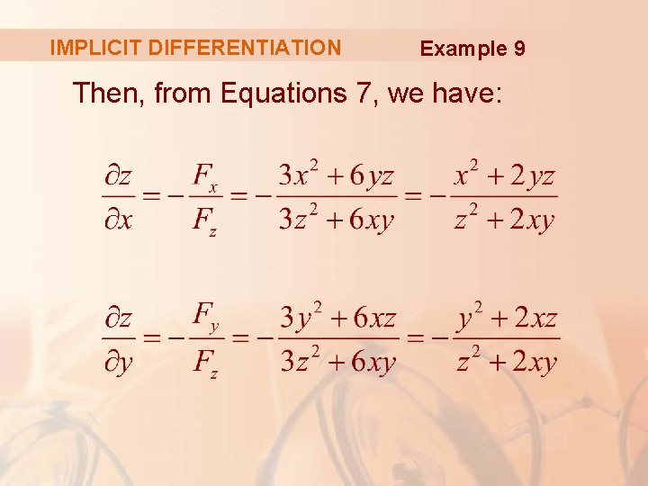 IMPLICIT DIFFERENTIATION Example 9 Then, from Equations 7, we have: 