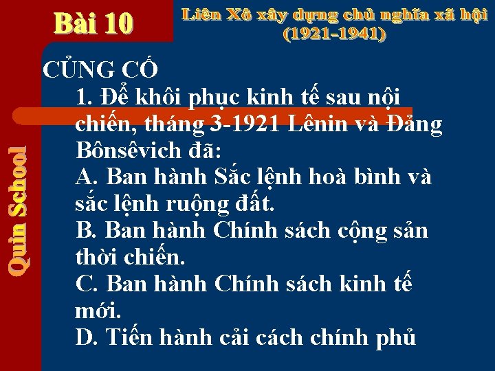 CỦNG CỐ 1. Để khôi phục kinh tế sau nội chiến, tháng 3 -1921