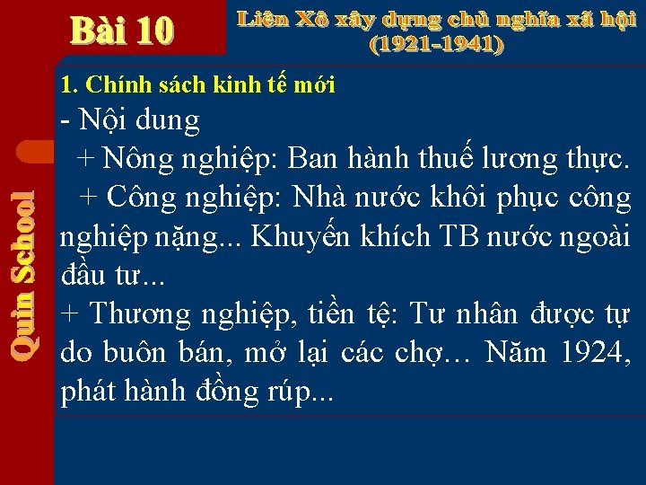 1. Chính sách kinh tế mới Nội dung + Nông nghiệp: Ban hành thuế