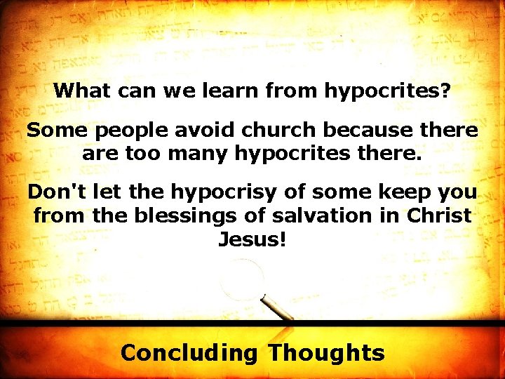 What can we learn from hypocrites? Some people avoid church because there are too