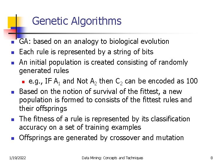 Genetic Algorithms n n n GA: based on an analogy to biological evolution Each