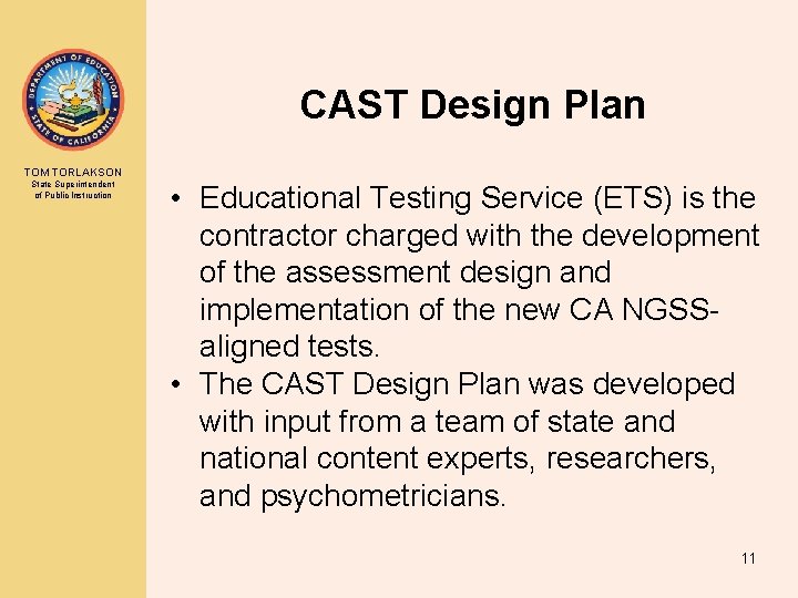 CAST Design Plan TOM TORLAKSON State Superintendent of Public Instruction • Educational Testing Service