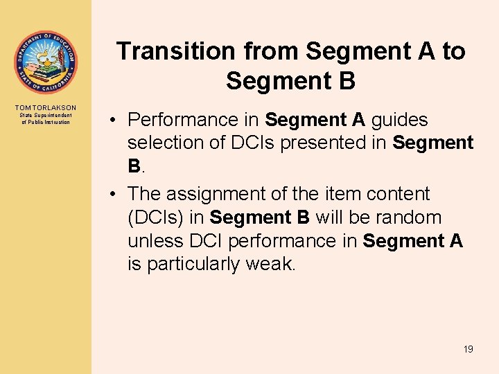 Transition from Segment A to Segment B TOM TORLAKSON State Superintendent of Public Instruction