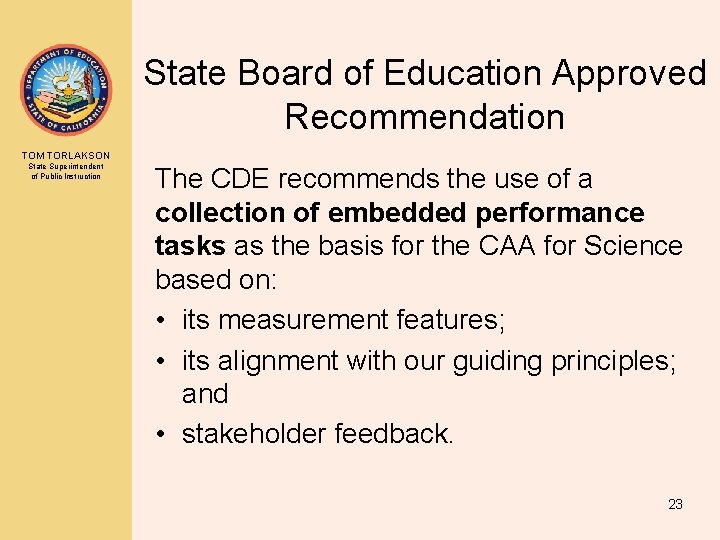 State Board of Education Approved Recommendation TOM TORLAKSON State Superintendent of Public Instruction The