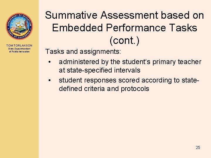 TOM TORLAKSON State Superintendent of Public Instruction Summative Assessment based on Embedded Performance Tasks