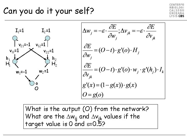 Can you do it your self? I 1=1 I 2=1 v 21=-1 v 11=1 Can you do it your self? I 1=1 I 2=1 v 21=-1 v 11=1