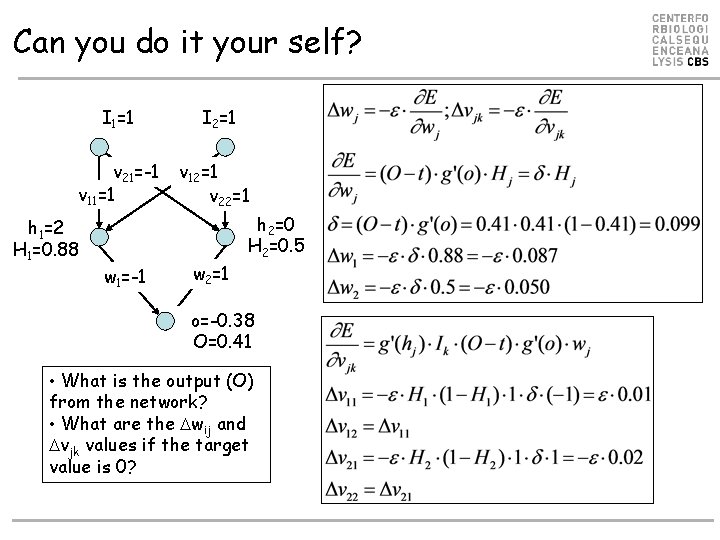 Can you do it your self? I 1=1 I 2=1 v 21=-1 v 11=1 Can you do it your self? I 1=1 I 2=1 v 21=-1 v 11=1