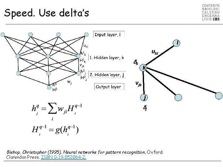 Speed. Use delta’s l ukl dk k vjk j dj Bishop, Christopher (1995). Neural Speed. Use delta’s l ukl dk k vjk j dj Bishop, Christopher (1995). Neural