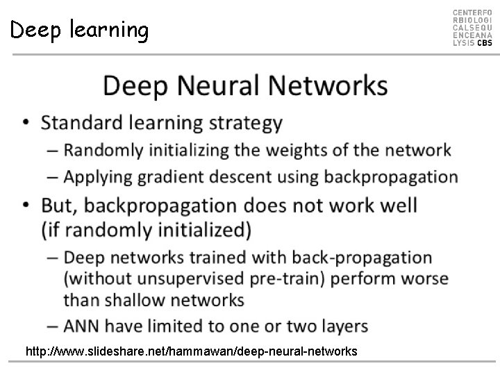 Deep learning http: //www. slideshare. net/hammawan/deep-neural-networks Deep learning http: //www. slideshare. net/hammawan/deep-neural-networks
