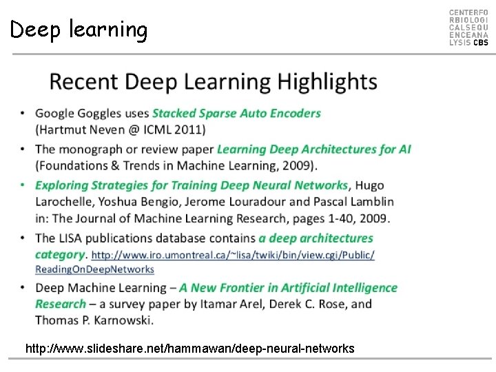 Deep learning http: //www. slideshare. net/hammawan/deep-neural-networks Deep learning http: //www. slideshare. net/hammawan/deep-neural-networks