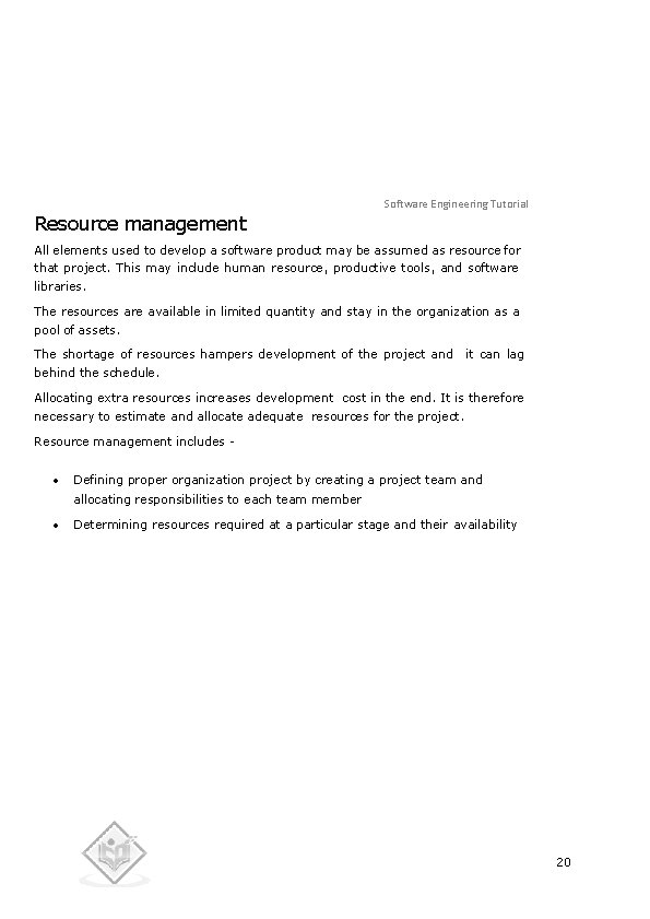 Resource management Software Engineering Tutorial All elements used to develop a software product may Resource management Software Engineering Tutorial All elements used to develop a software product may