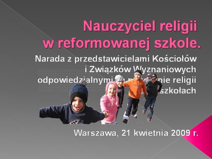 Nauczyciel religii w reformowanej szkole. Narada z przedstawicielami Kościołów i Związków Wyznaniowych odpowiedzialnymi za