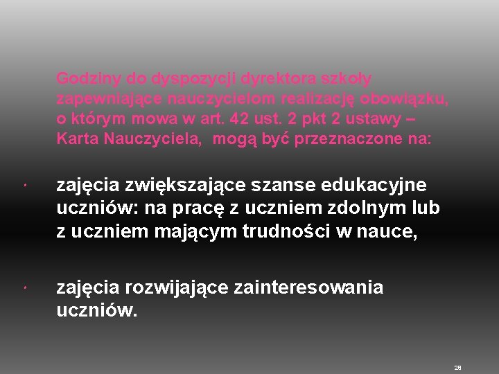 Godziny do dyspozycji dyrektora szkoły zapewniające nauczycielom realizację obowiązku, o którym mowa w art.