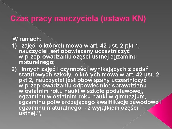 Czas pracy nauczyciela (ustawa KN) W ramach: 1) zajęć, o których mowa w art.